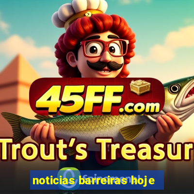 noticias barreiras hoje